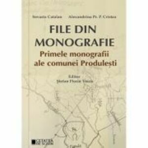 File din monografie. Primele monografii ale comunei Produlesti - Stefan Florin Voicu imagine