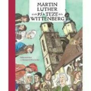 Martin Luther si cele 95 de teze de la Wittenberg - Meike Roth-Beck imagine