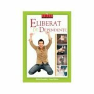 Eliberat de dependente (carte + DVD) - Rafael Escandon, Cesar Galvez imagine