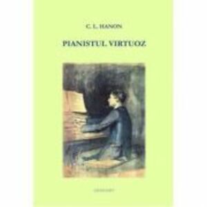 Pianistul virtuoz. Editia a 2-a - C. L. Hanon imagine