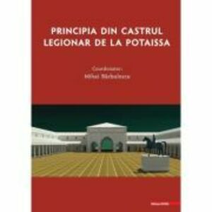 Principia din Castrul Legionar de la Potaissa - Mihai Barbulescu imagine