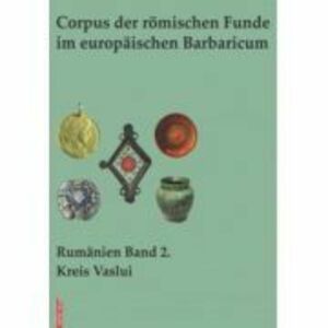 Corpus der romischen Funde im europaischen Barbaricum - Lavinia Grumeza imagine