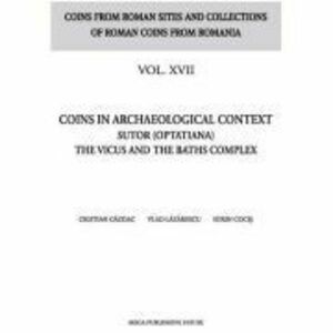 Coins in archaeological context Sutor (Optatiana) the vicus and the baths complex - Cristian Gazdac imagine