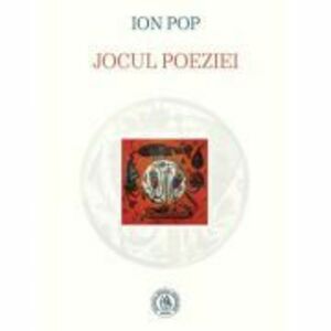 Jocul poeziei - Ion Pop imagine