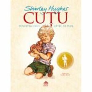 Cutu, povestea unui catel de plus - Shirley Hughes imagine