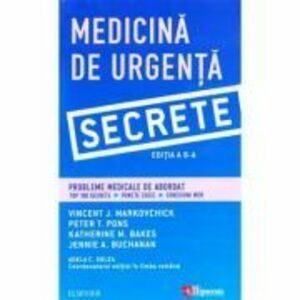 Medicina de Urgenta. Secrete editia 6 - Vincent J. Markovchick imagine