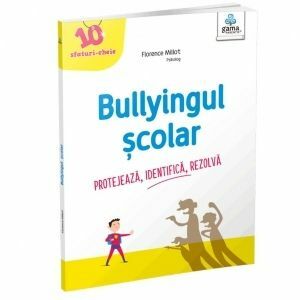 Bullyingul scolar. Protejeaza, identifica, rezolva imagine