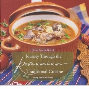 Journey Through The Romanian Traditional Cuisine (eady made recipes) imagine
