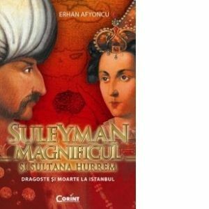 Suleyman Magnificul si sultana Hurrem - Erhan Afyoncu imagine