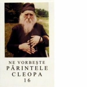 Ne vorbeste parintele Cleopa, volumul 16 imagine
