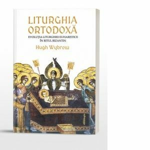 Liturghia ortodoxa. Evolutia Liturghiei euharistice in ritul bizantin imagine
