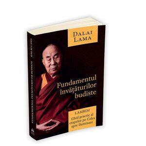 Fundamentul invataturilor budiste. Lamrim - Dalai Lama imagine