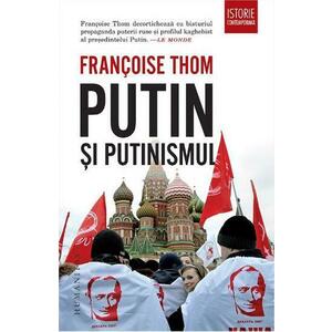 Putin si putinismul - Francoise Thom imagine