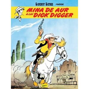 Mina de aur a lui Dick Digger. Seria Lucky Luke Vol.1 imagine