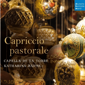 Capriccio Pastorale | Capella de la Torre, Katharina Bauml imagine