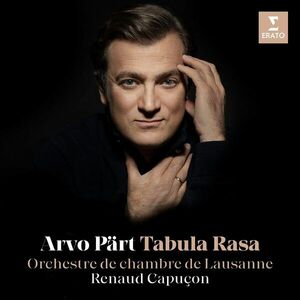 Part: Tabula Rasa | Arvo Part, Renaud Capucon, Orchestre de Chambre de Lausanne imagine