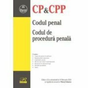 Codul penal. Codul de procedura penala. Editia a 32-a actualizata la 18 februarie 2024 - Petrut Ciobanu imagine