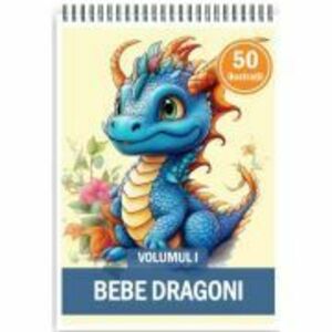 Carte de colorat pentru copii, 50 de ilustratii, Bebe dragoni, Volumul 1 imagine