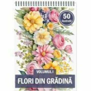 Carte de colorat, 50 de ilustratii, Flori din Gradina, Volumul 1 imagine