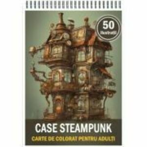 Carte de colorat, 50 de ilustratii, Case Steampunk imagine