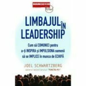 Limbajul in leadership - Joel Schwartzberg imagine
