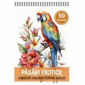 Carte de colorat cu 50 de ilustratii, Pasari Exotice imagine