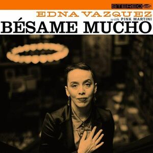 Besame Mucho - Vinyl | Pink Martini, Edna Vazquez imagine
