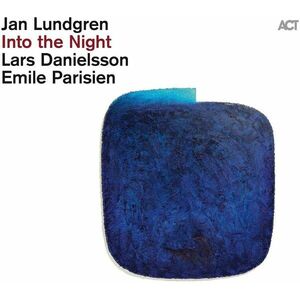 Into The Night | Jan Lundgren, Lars Danielsson, Emile Parisien imagine