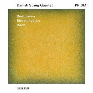 Prism I: Beethoven. Shostakovich. Bach | Danish String Quartet imagine