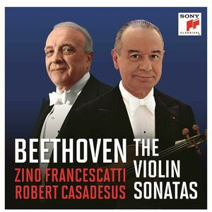 Beethoven: The Violin Sonatas | Zino Francescatti, Robert Casadesus imagine