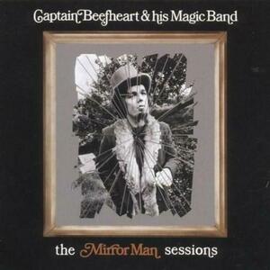 The Mirror Man Sessions | Captain Beefheart imagine