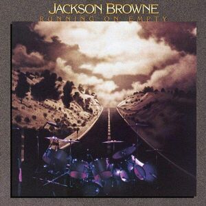 Running on Empty | Jackson Browne imagine