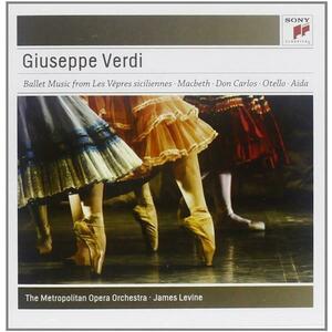 Verdi: Ballet Music from the Operas | Giuseppe Verdi, James Levine, The Metropolitan Opera Orchestra imagine