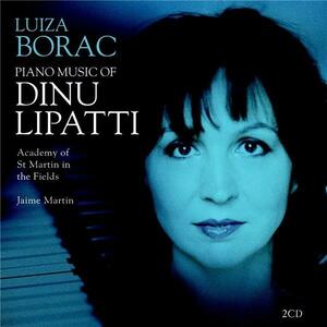 Piano Music of Dinu Lipatti | Dinu Lipatti, Luiza Borac imagine