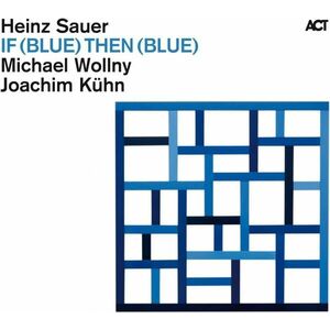 If (Blue) Then (Blue) | Heinz Sauer, Michael Wollny, Joachim Kuhn imagine