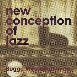 New Conception Of Jazz - Vinyl | Bugge Wesseltoft imagine