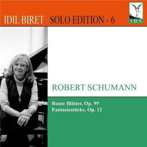 Schumann: Bunte Blatter (Idil Biret) | Robert Schumann, Idil Biret imagine