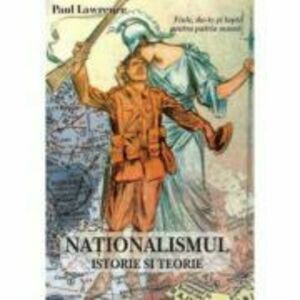 Nationalismul, Istorie si teorie - Paul Lawrence imagine