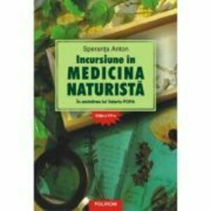 Incursiune in medicina naturista | Speranta Anton imagine