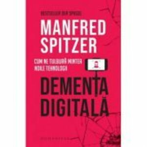 Dementa digitala - Manfred Spitzer imagine