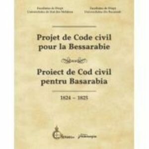 Projet de Code civil pour la Bessarabie - Proiect de Cod civil pentru Basarabia (1824-1825) - Flavius-Antoniu Baias imagine