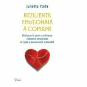 Rezilienta emotionala a copiilor - Juliette Ttofa imagine