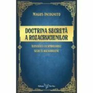 Doctrina secreta a rozacrucienilor - Magus Incognito imagine