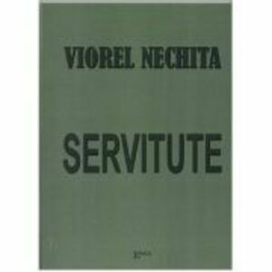 Servitute - Viorel Nechita imagine