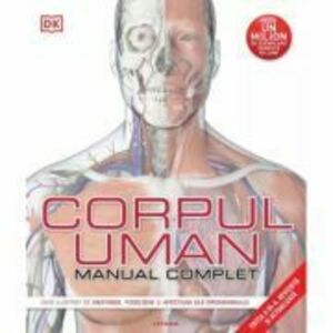 Corpul uman. Manual complet (Editia a 3-a revizuita si actualizata) - DK imagine