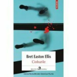 Cioburile - Bret Easton Ellis imagine