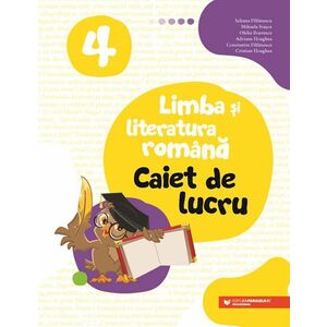 Limba și literatura română. Caiet de lucru. Clasa a IV-a imagine