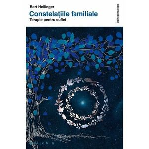 Constelatiile familiale - Terapie pentru suflet imagine