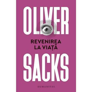 Revenirea la viata - Oliver Sacks imagine