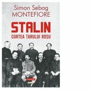 Stalin. Curtea tarului rosu - Simon Sebag Montefiore imagine